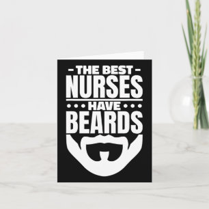 The Best Nurses Have Beards Nursing Student And Nu Card