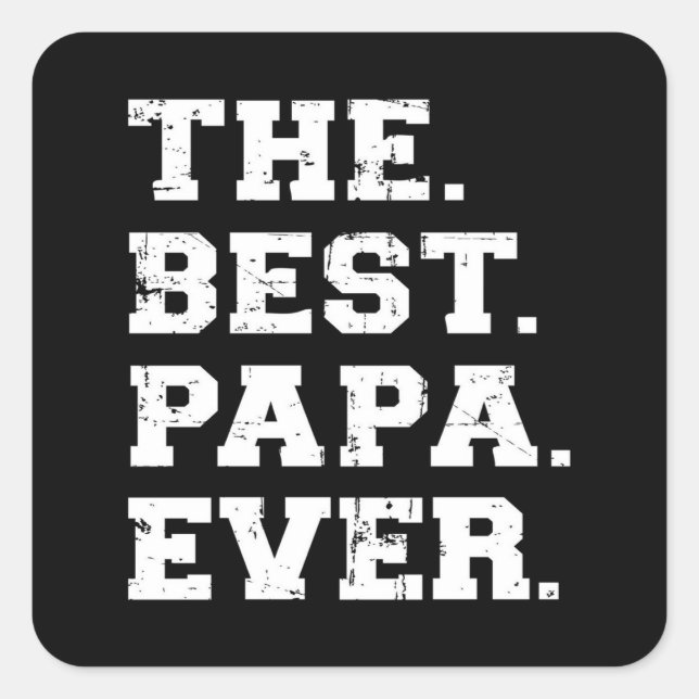 The Best Papa Ever Square Sticker (Front)