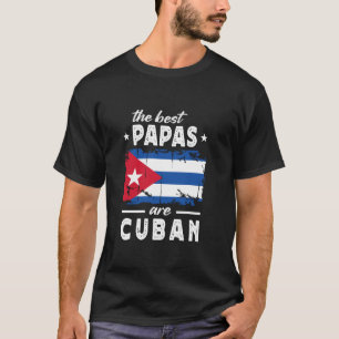 The Best Papas are Cuban Father's Day Cuba Flag T-Shirt
