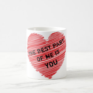 The best part of me romantic text in a red heart coffee mug