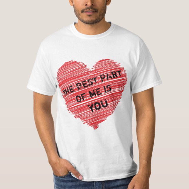 The best part of me romantic text in a red heart T-Shirt (Front)