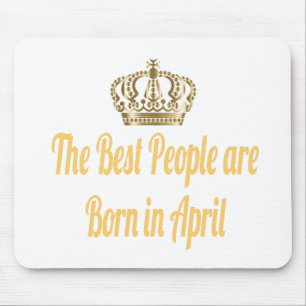 The Best People Are Born In April Mouse Mat