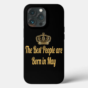 The Best People Are Born In May iPhone 13 Pro Case