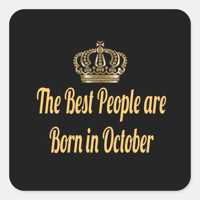 The Best People Are Born In October Square Sticker (Front)