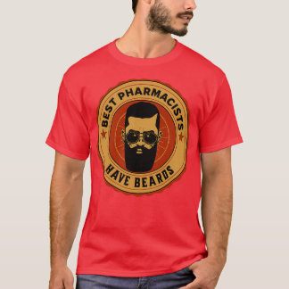 The Best Pharmacists Have Beards T-Shirt