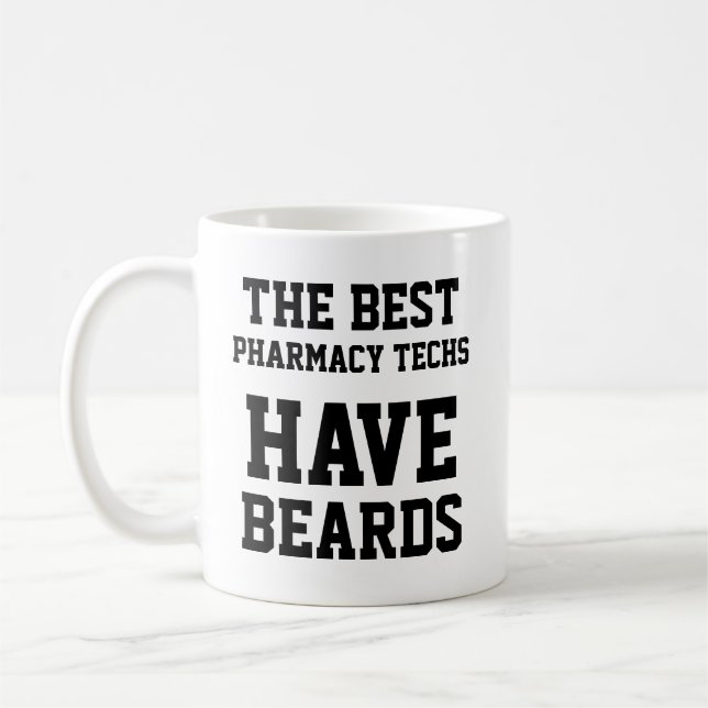 The Best Pharmacy Techs Have Beards Coffee Mug (Left)