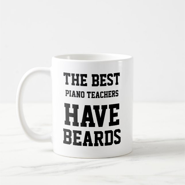 The Best Piano Teachers Have Beards Coffee Mug (Left)