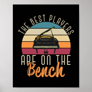 The Best Players Are On The Bench Funny Pianist Re Poster