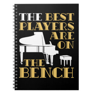 The Best Players Are on the Bench Piano Notebook