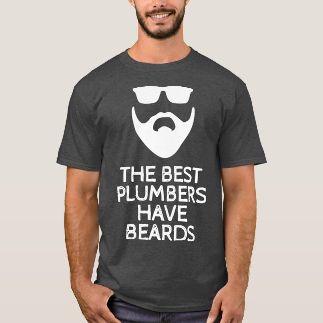 The Best Plumbers Have Beards T-Shirt (Front)
