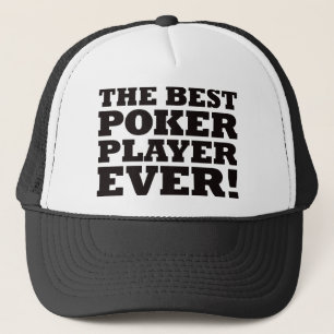 The Best Poker Player Ever Trucker Hat