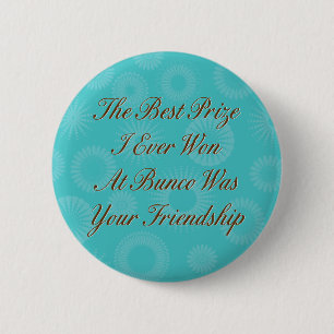 the best prize I ever won at Bunco 6 Cm Round Badge