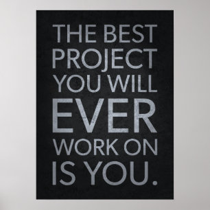 The Best Project Is YOU - Motivational  Poster