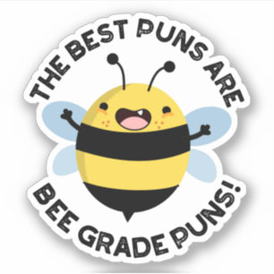 The Best Puns Are Bee Grade Puns Funny Bug Pun 