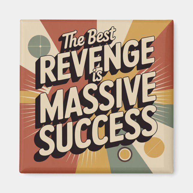 The Best Revenge Is Massive Success Magnet (Front)