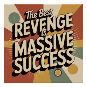 The Best Revenge Is Massive Success Poster
