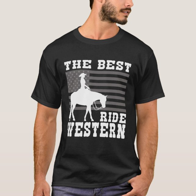 The Best ride Western Horse Reining Trail Rider  4 T-Shirt (Front)