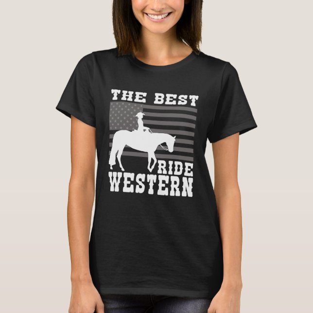 The Best ride Western Horse Reining Trail Rider  5 T-Shirt (Front)