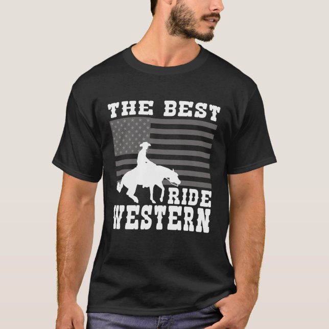 The Best ride Western Horse Reining Trail Rider  8 T-Shirt (Front)