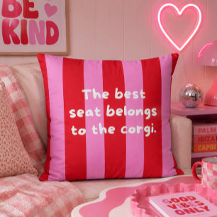 'The Best Seat Belongs To The Corgi.' Red & Pink  Cushion