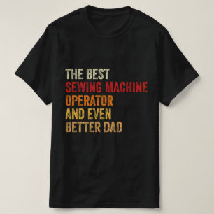 The Best Sewing Machine Operator And Even Better T-Shirt