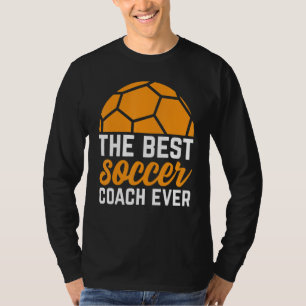 The Best Soccer Coach Ever Soccer Referee Soccer T-Shirt