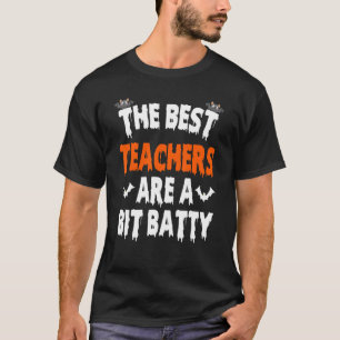 The Best Teacher Are A Bit Batty Halloween Bat Tea T-Shirt