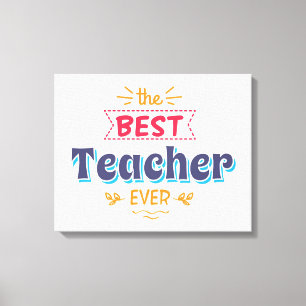 The Best Teacher Ever Canvas Print