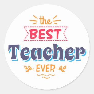 The Best Teacher Ever Classic Round Sticker