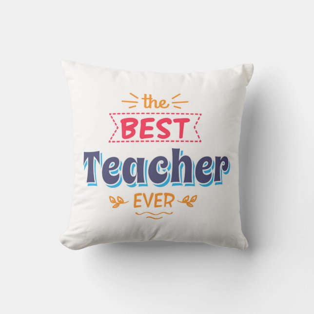 The Best Teacher Ever Cushion (Front)