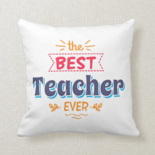 The Best Teacher Ever Cushion