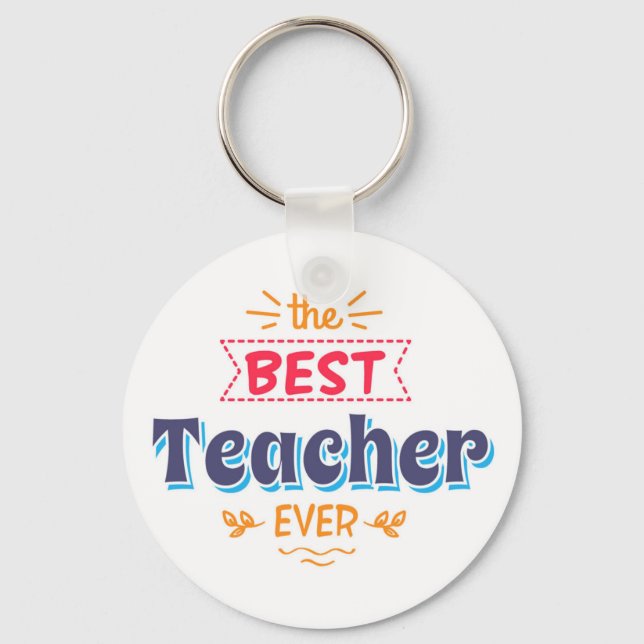 The Best Teacher Ever Key Ring (Front)