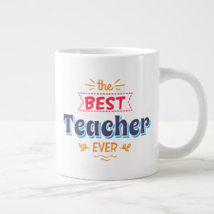 The Best Teacher Ever Large Coffee Mug