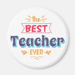 The Best Teacher Ever Magnet