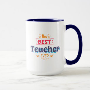 The Best Teacher Ever Mug