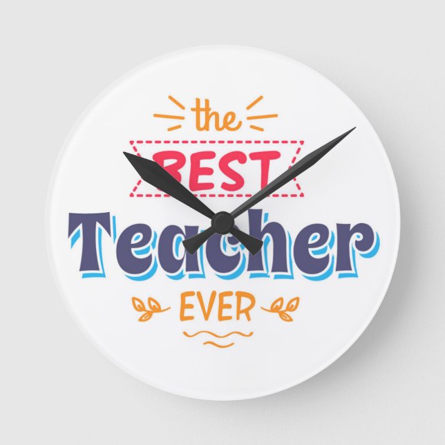 The Best Teacher Ever Round Clock (Front)