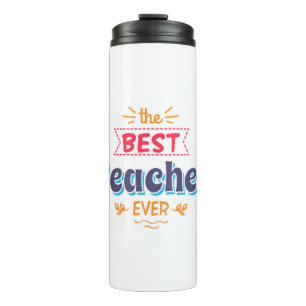The Best Teacher Ever Thermal Tumbler