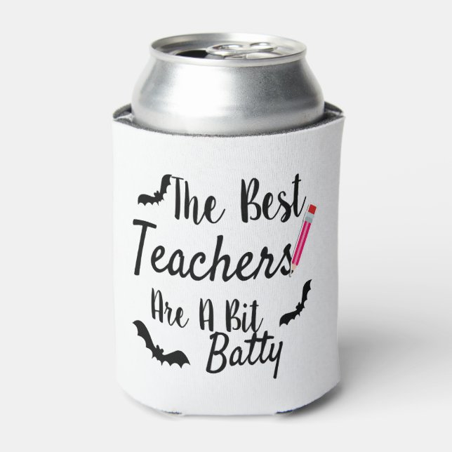 the best teachers are a bit batty bird teacher can cooler (Can Front)