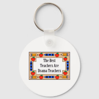 The Best Teachers Are Drama Teachers Key Ring