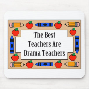The Best Teachers Are Drama Teachers Mouse Mat
