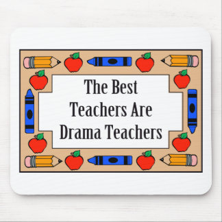 The Best Teachers Are Drama Teachers Mouse Mat