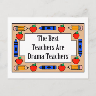 The Best Teachers Are Drama Teachers Postcard