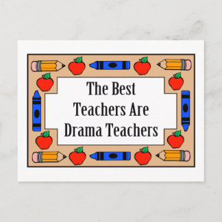 The Best Teachers Are Drama Teachers Postcard