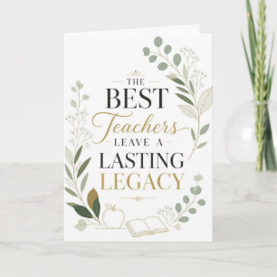 The Best Teachers Leave A Lasting Legacy Card