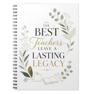 The Best Teachers Leave A Lasting Legacy Notebook