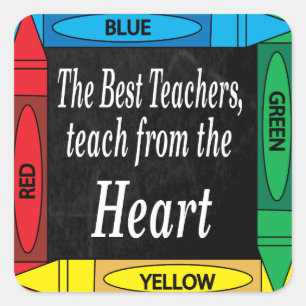 The Best Teachers Teach from the Heart Square Sticker