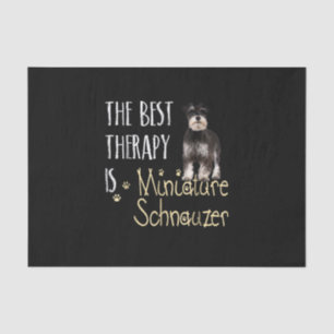 The Best Thearapy is Miniatura Schnauzer Tissue Paper