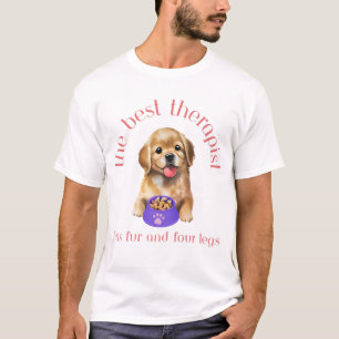 The Best Therapist Has Fur and Four Legs T-Shirt