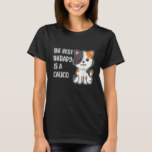 The Best Therapy Is A Calico Cat T-Shirt