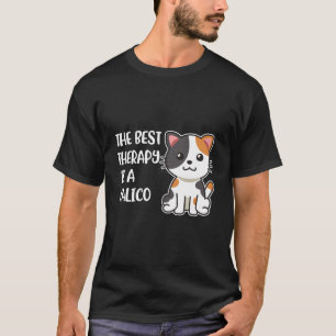 The Best Therapy Is A Calico Cat T-Shirt